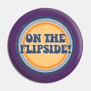 On the Flipside! Pin