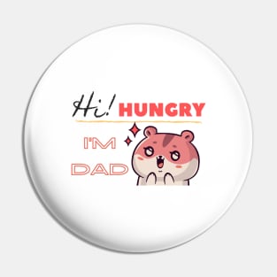 Hi I'm hungry Dad Pin