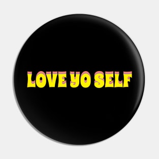 Love your self Pin