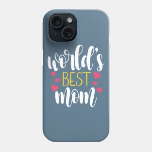 World's Best Mom Mother's Day Inspirational Quote Phone Case