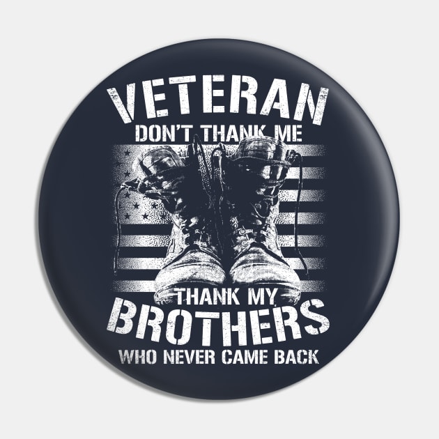 Veteran - Thank My Brothers Pin by CuteCoCustom