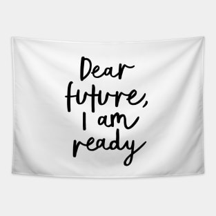 Dear Future I'm Ready Tapestry