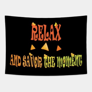 relax and savor the moment Tapestry