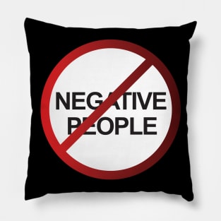 Negative People Do Not Enter Pillow