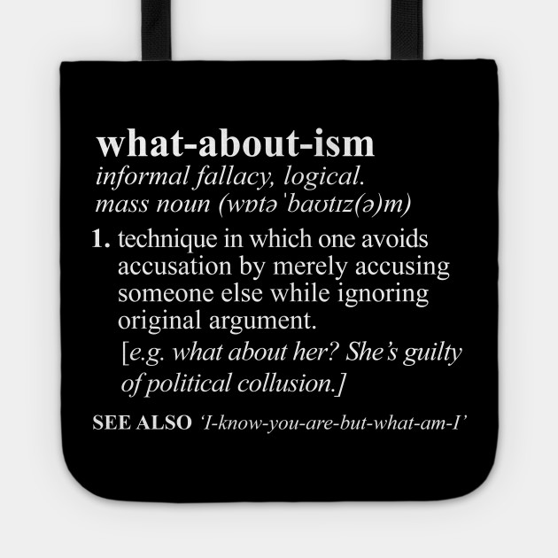 Whataboutism Funny Meaning Whataboutism Bolsa De Tela Teepublic Mx Whataboutism Funny Meaning Whataboutism Bolsa De Tela Teepublic Mx
