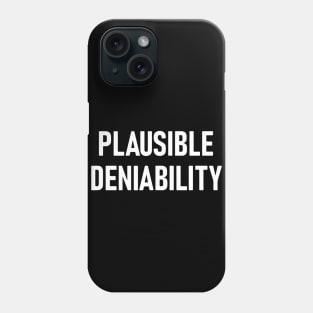 Funny Plausible Deniability Sarcastic Family Jokes Phone Case