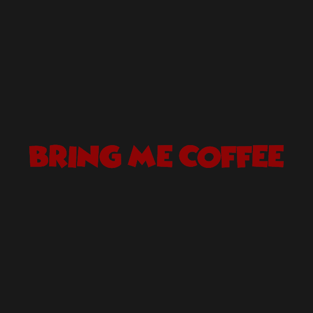 Bring Me Coffee by ShawnaMac