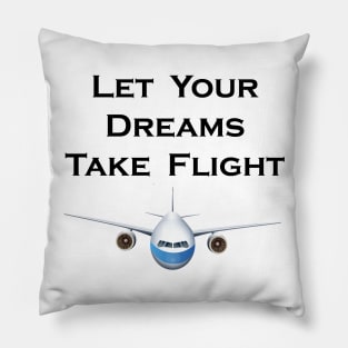 Let Your Dreams Take Flight Pilot Airplanes Gift Pillow