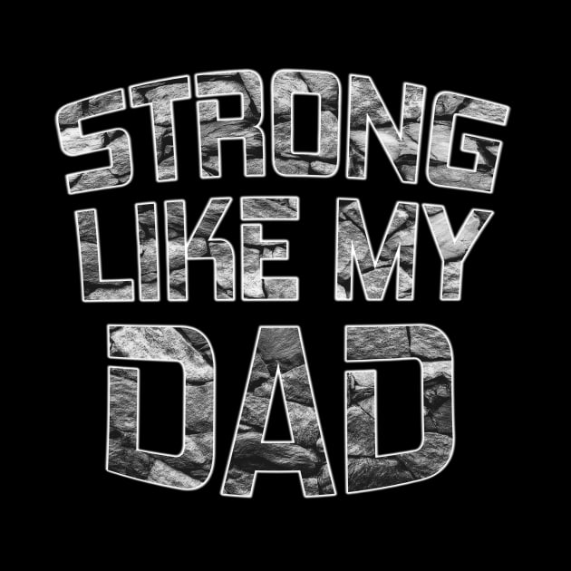 Strong like my dad by ErMa-Designs