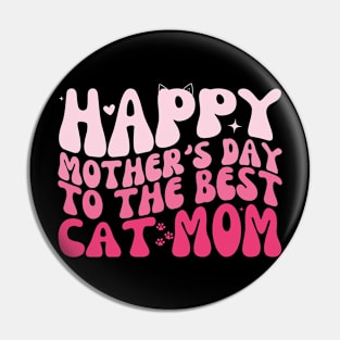 Happy Mother's Day: Best Cat Mom Ever - Retro Groovy Cat Lover Pin