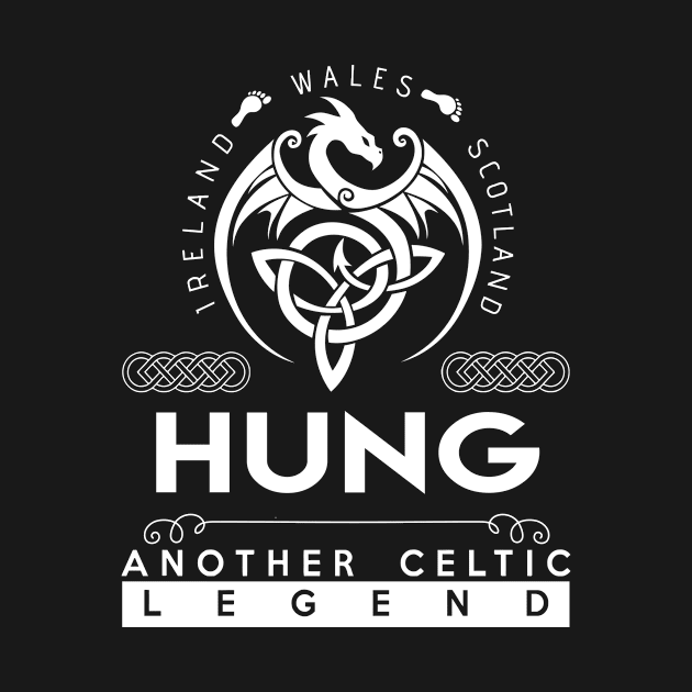 Hung Name T Shirt - Another Celtic Legend Hung Dragon Gift Item by harpermargy8920