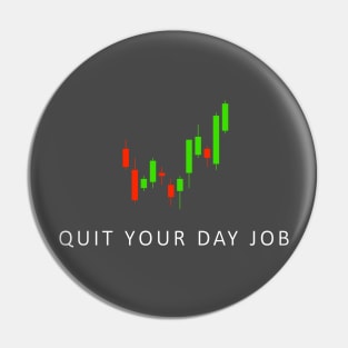 Quit Your Day Job Pin