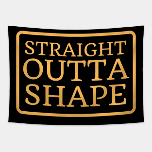 Straight Outta Shape Tapestry