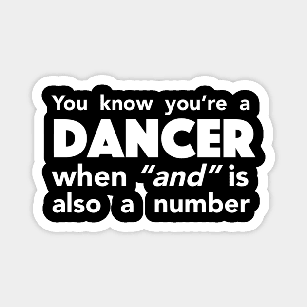 You Know You're A Dancer When.. Magnet by Bododobird