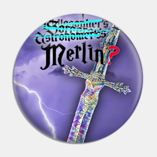 ..and the Merlin Stone? Pin