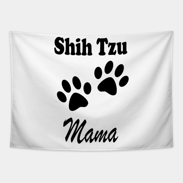 Shih Tzu Mama Shih Tzu Mama Shirt Gift For Shih Tzu Love Shih Tzu Mom Shirt Shih Tzu Tee Shih Tzu Life Lover Tapestry by wirefox