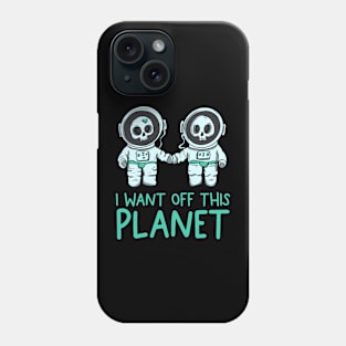 I want off this planet Phone Case