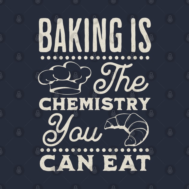 Baking is the chemistry you can eat by ArtsyStone