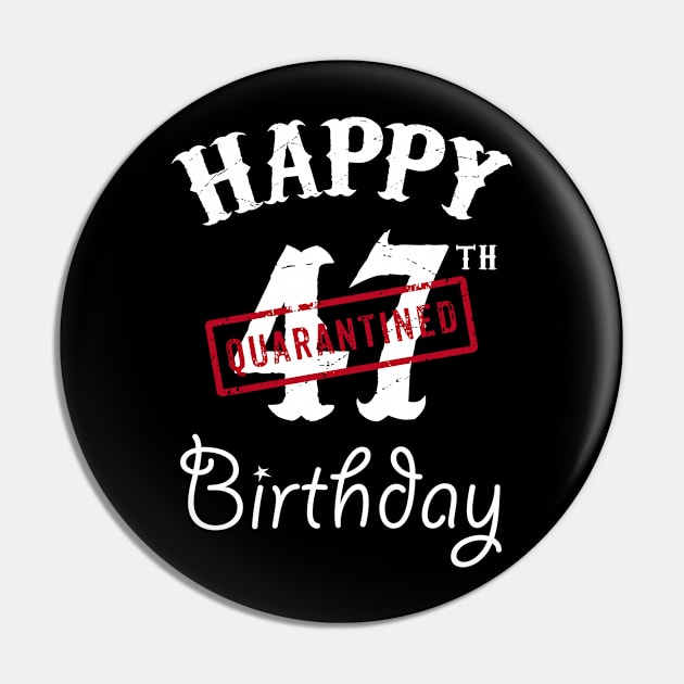 Happy 47th Quarantined Birthday Pin by kai_art_studios