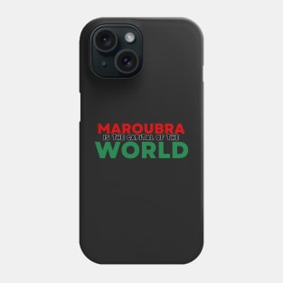 MAROUBRA IS THE CAPITAL OF THE WORLD Phone Case