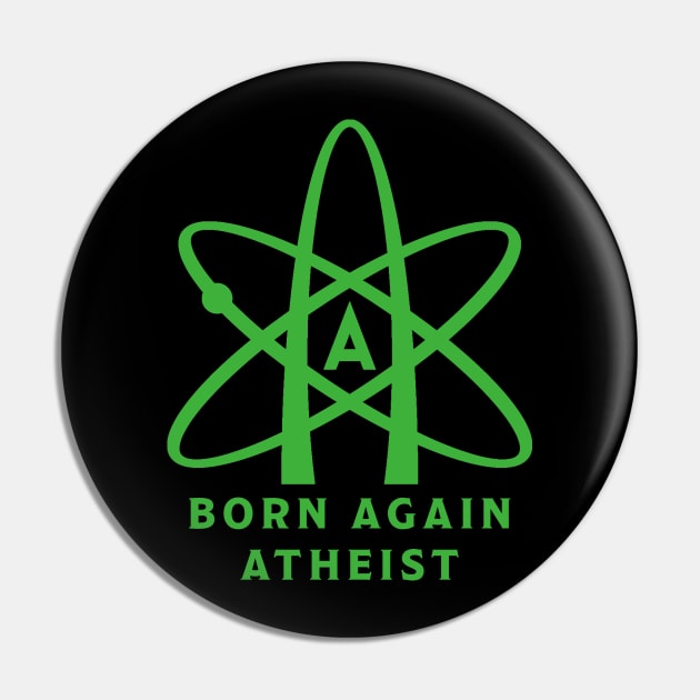 Born again atheist Pin by Room Thirty Four