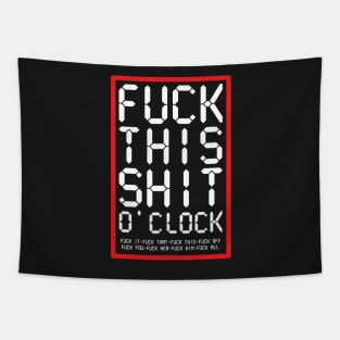 Fuck This Shit O' Clock Tapestry