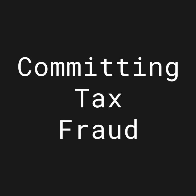 Commiting Tax Fraud* by KamyTS