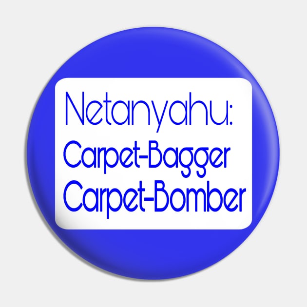 Netanyahu - Carpet-Bagger - Carpet- Bomber - Back Pin by SubversiveWare