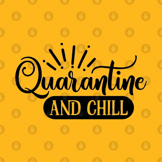 Quarantine And Chill Quote Artwork by Artistic muss