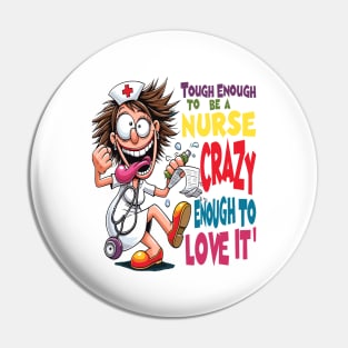 Nurse Power: Tough and Crazy Love! Pin