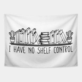 i have no shelf control ,Reading shirt Librarian shirt Book Shelf Design Tee Book Lover Clothes Bookworm Apparel Gift for Teacher Library Tapestry