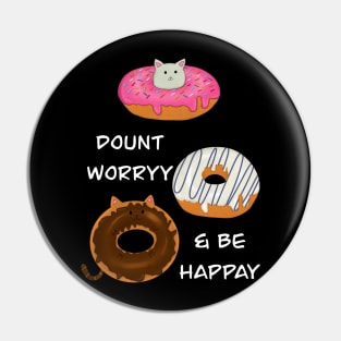 Donut worry Pin