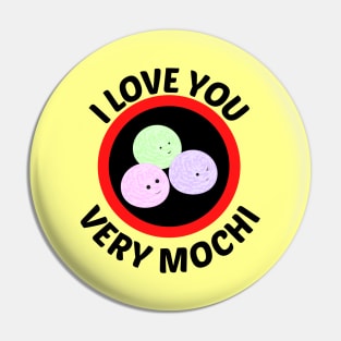 I Love You Very Mochi - Mochi Pun Pin