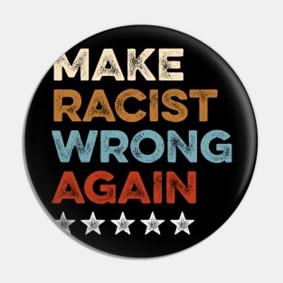 Make Racism Wrong Again Shirt - Anti Racism Tshirt 3 Pin