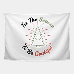 Tis The Season To Be Grateful Tapestry