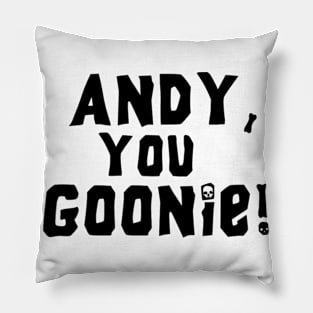 Andy, you Goonie! Pillow