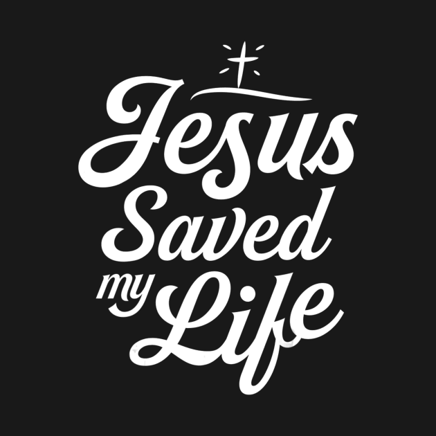 Jesus Saved My Life by HaroldKeller