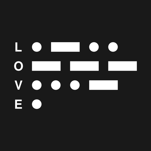 LOVE (MORSE CODE) by encip