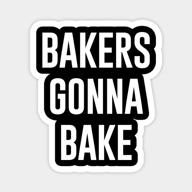 Bakers gonna bake Magnet by sunima