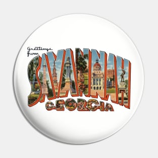 Greetings from Savannah Georgia Pin