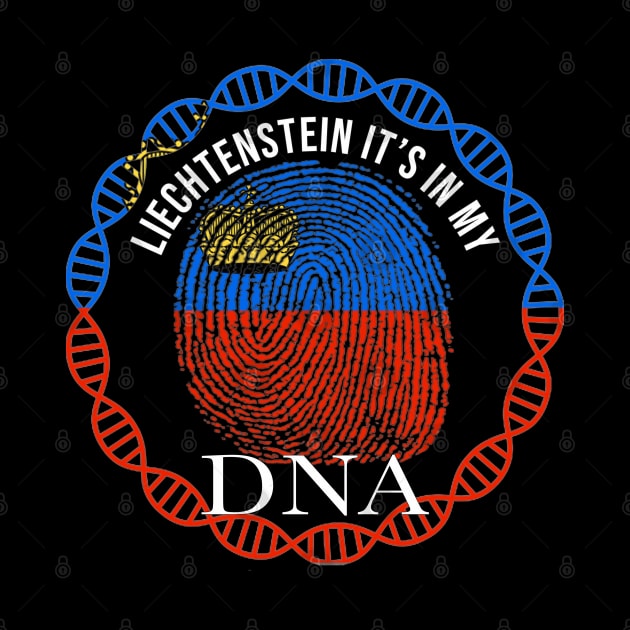 Liechtenstein Its In My DNA - Gift for Liechtensteiner From Liechtenstein by Country Flags