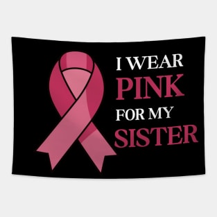 I WEAR PINK FOR MY SISTER Tapestry