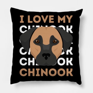 Chinook Life is better with my dogs Dogs I love all the dogs Pillow