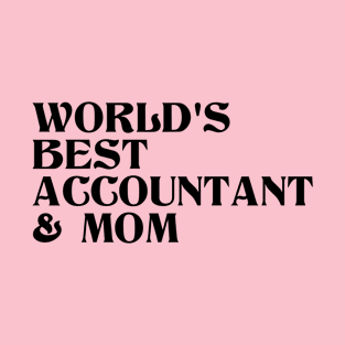 World's Best Accountant and Mom T-Shirt