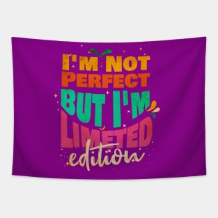 I'm Not Perfect But I'm Limited Edition Tapestry