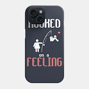 Hooked on a feeling Phone Case