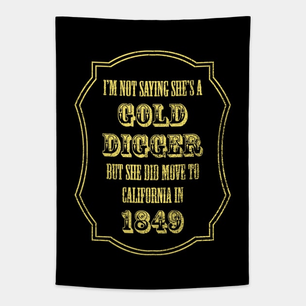 Gold Digger Joke Tapestry by GloopTrekker