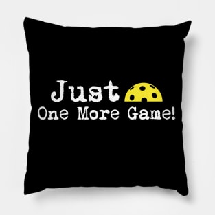 Pickleball-Just one more game Pillow