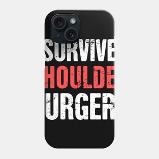 I Survived Shoulder Surgery | Joint Replacement Phone Case