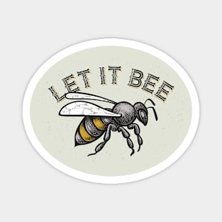 Let It Bee Magnet